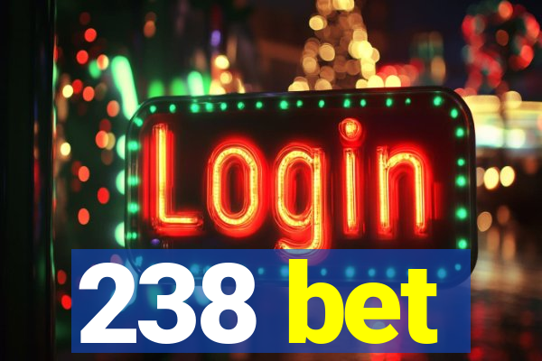 238 bet